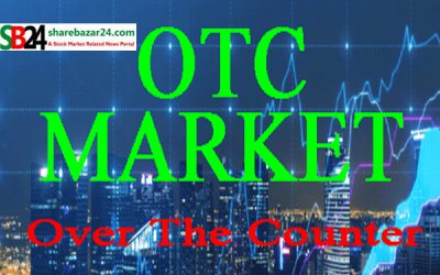 শেয়ারবাজার থেকে বাতিল হচ্ছে ওটিসি মার্কেট