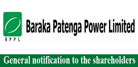 general notification to the shareholders of baraka patenga power limited