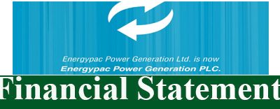 Second Quarter (Q2) Financial Statements of Energypac Power Generation PLC